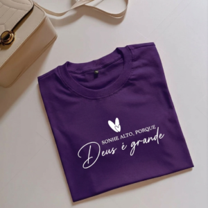 Camiseta, Roxo"Sonhe Alto Porque Deus é Grande"